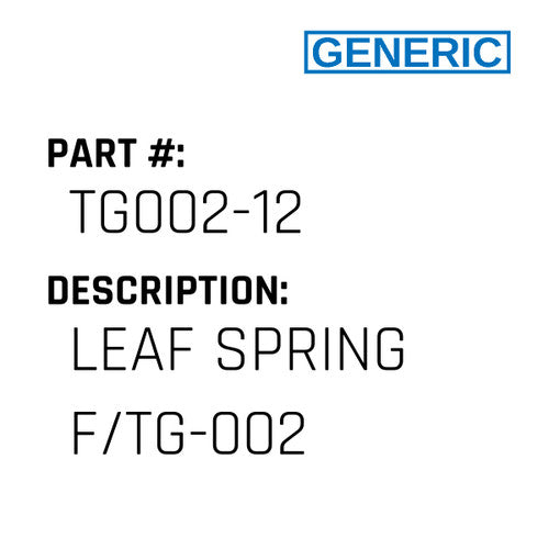 Leaf Spring F/Tg-002 - Generic #TG002-12