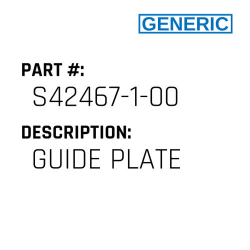 Guide Plate - Generic #S42467-1-00