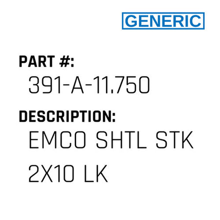 Emco Shtl Stk 2X10 Lk - Generic #391-A-11.750