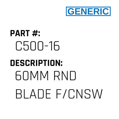 60Mm Rnd Blade F/Cnsw - Generic #C500-16