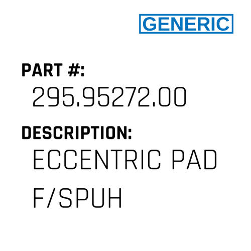Eccentric Pad F/Spuh - Generic #295.95272.00