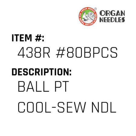 Ball Pt Cool-Sew Ndl - Organ Needle #438R #80BPCS