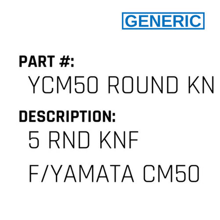 5 Rnd Knf F/Yamata Cm50 - Generic #YCM50 ROUND KNIFE