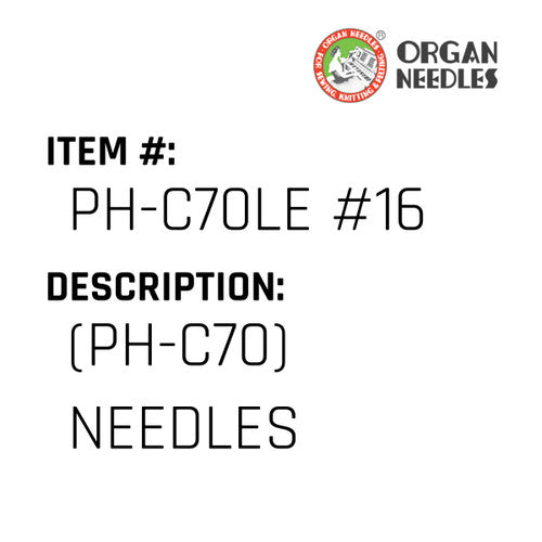 (Ph-C70) Needles - Organ Needle #PH-C70LE #16