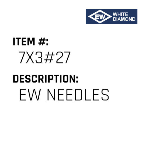 Ew Needles - EW White Diamond #7X3#27