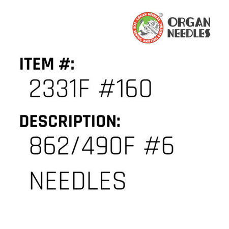 862/490F #6 Needles - Organ Needle #2331F #160