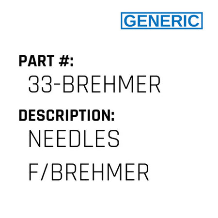 Needles F/Brehmer - Generic #33-BREHMER