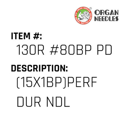 (15X1Bp)Perf Dur Ndl - Organ Needle #130R #80BP PD