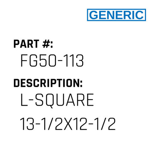 L-Square 13-1/2X12-1/2 - Generic #FG50-113