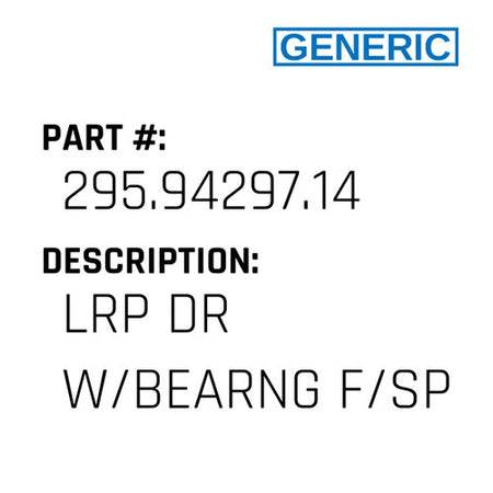Lrp Dr W/Bearng F/Sp - Generic #295.94297.14