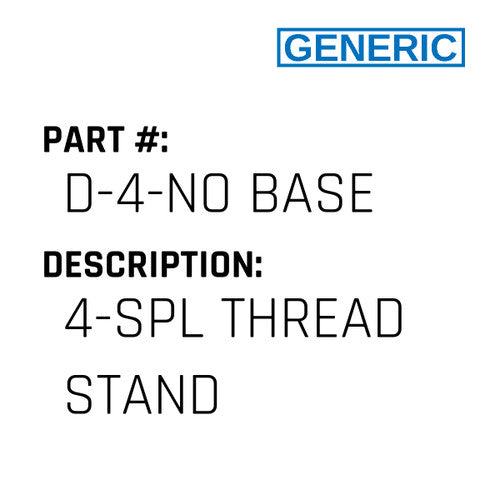 4-Spl Thread Stand - Generic #D-4-NO BASE
