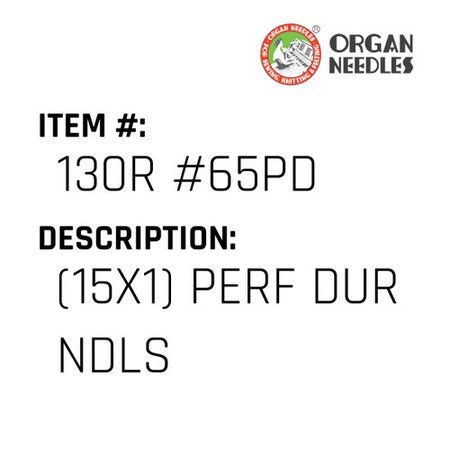 (15X1) Perf Dur Ndls - Organ Needle #130R #65PD