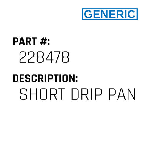 Short Drip Pan - Generic #228478