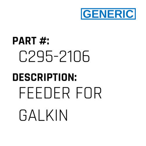 Feeder For Galkin - Generic #C295-2106