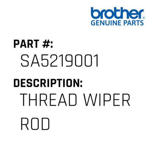 Thread Wiper Rod - Brother #SA5219001