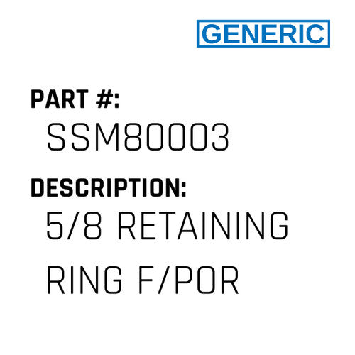 5/8 Retaining Ring F/Por - Generic #SSM80003