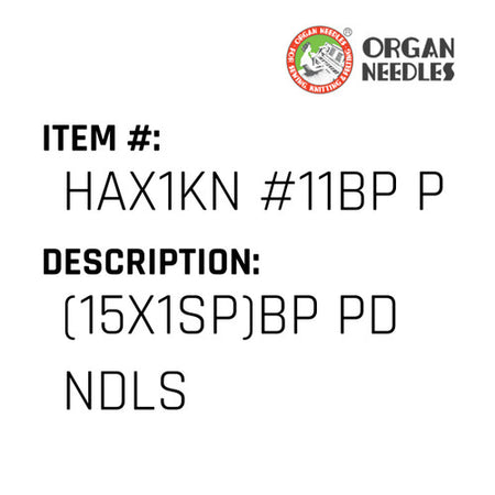 (15X1Sp)Bp Pd Ndls - Organ Needle #HAX1KN #11BP PD