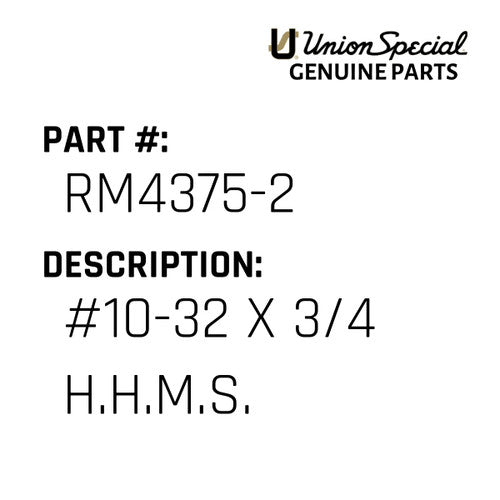#10-32 X 3/4 H.H.M.S. - Union Special #RM4375-2
