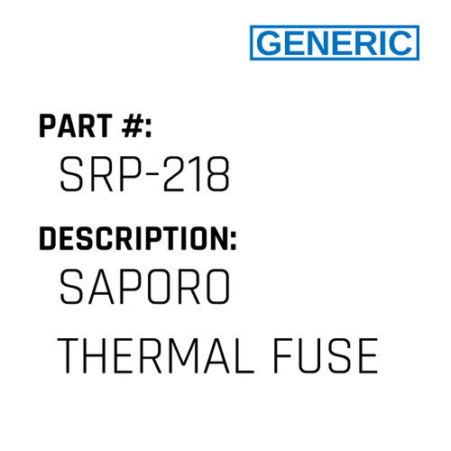 Saporo Thermal Fuse - Generic #SRP-218