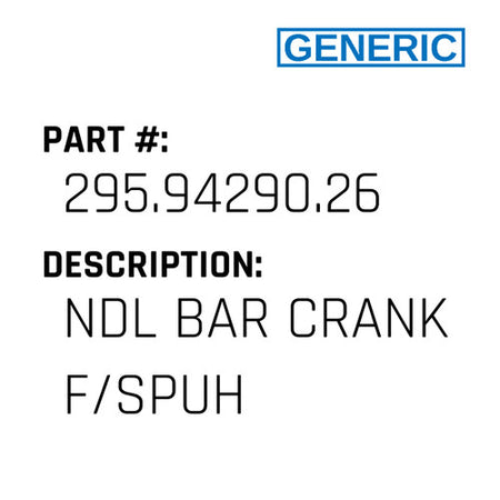 Ndl Bar Crank F/Spuh - Generic #295.94290.26