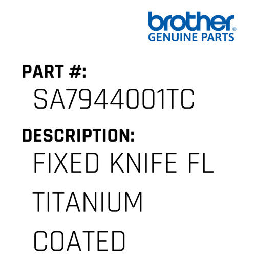 Fixed Knife Fl Titanium Coated - Brother #SA7944001TC
