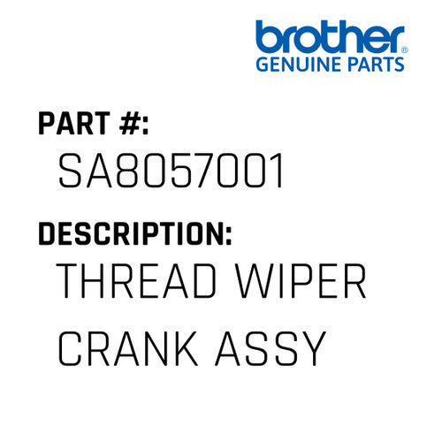 Thread Wiper Crank Assy - Brother #SA8057001