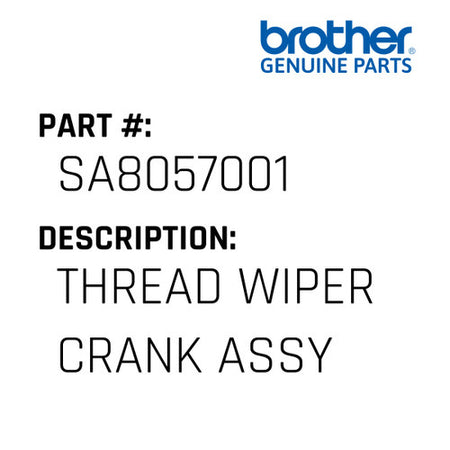 Thread Wiper Crank Assy - Brother #SA8057001