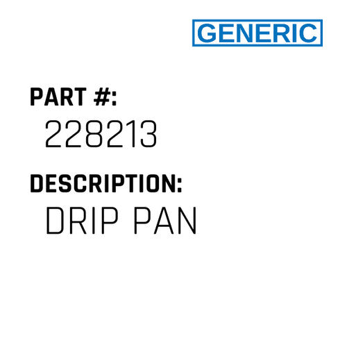 Drip Pan - Generic #228213