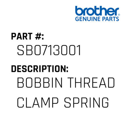 Bobbin Thread Clamp Spring - Brother #SB0713001
