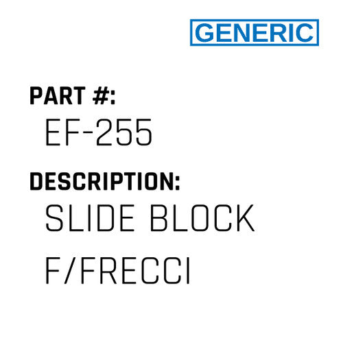 Slide Block F/Frecci - Generic #EF-255