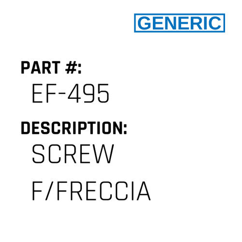 Screw F/Freccia - Generic #EF-495