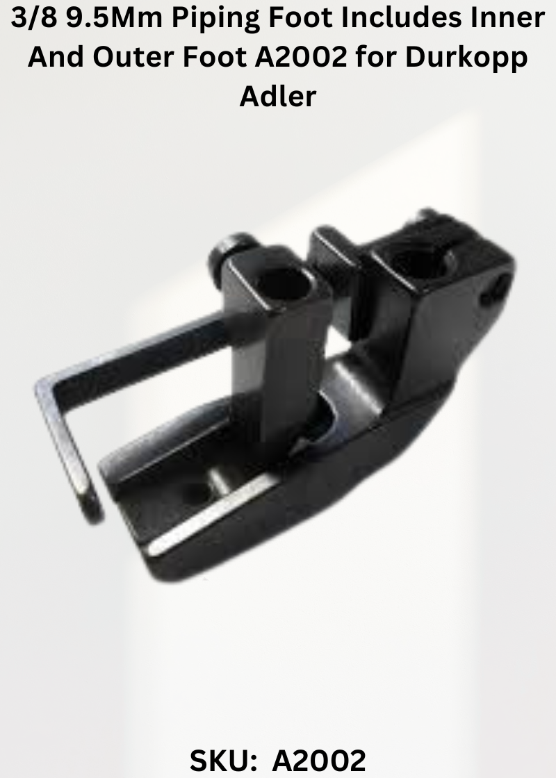3/8 9.5Mm Piping Foot Includes Inner And Outer Foot A2002 for Durkopp Adler 367, 467, 767 Sewing Machines