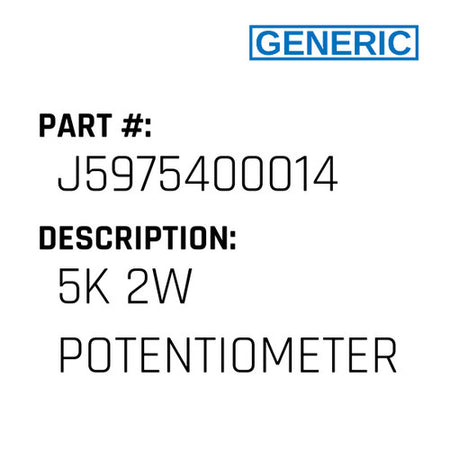 5K 2W Potentiometer - Generic #J5975400014