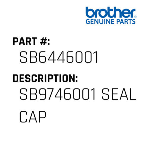 Sb9746001 Seal Cap - Brother #SB6446001