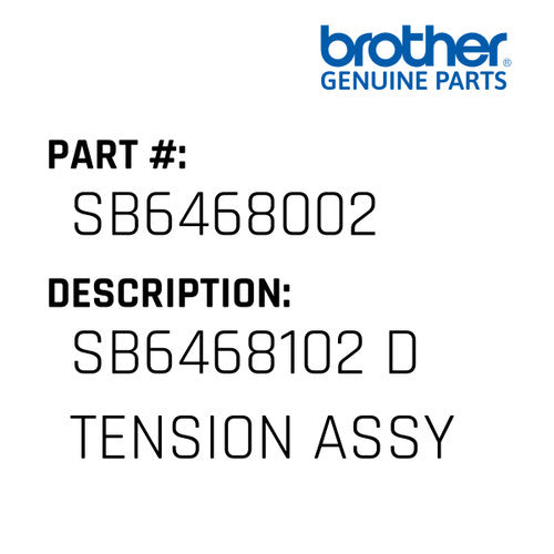 Sb6468102 D Tension Assy - Brother #SB6468002