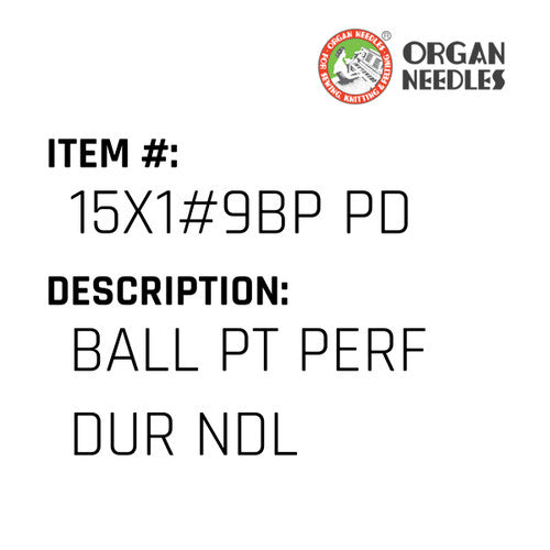 Ball Pt Perf Dur Ndl - Organ Needle #15X1#9BP PD