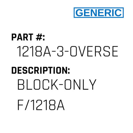 Block-Only F/1218A - Generic #1218A-3-OVERSEWER