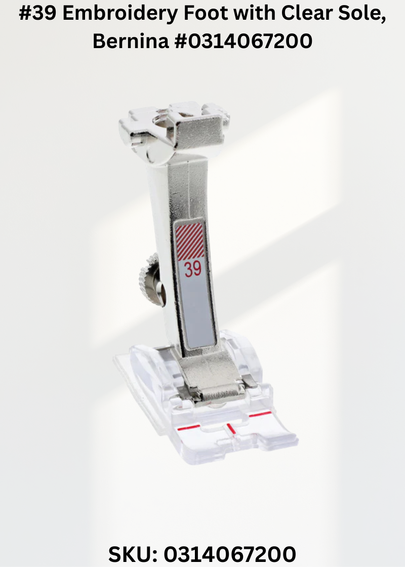 #39 Embroidery Foot with Clear Sole for Bernina 0314067200