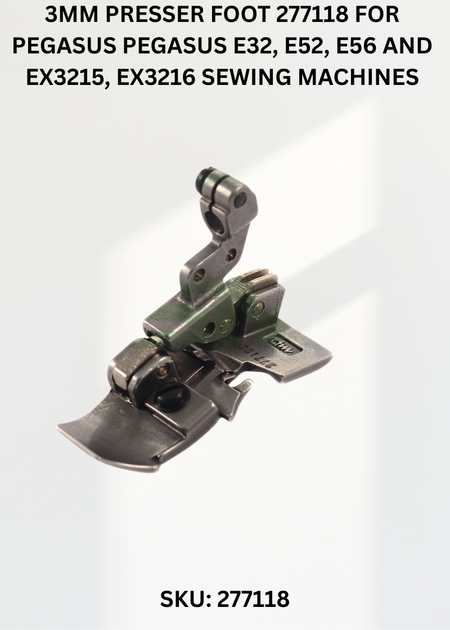 3Mm Presser Foot 277118 for Pegasus Pegasus E32, E52, E56 and EX3215, EX3216 Sewing Machines