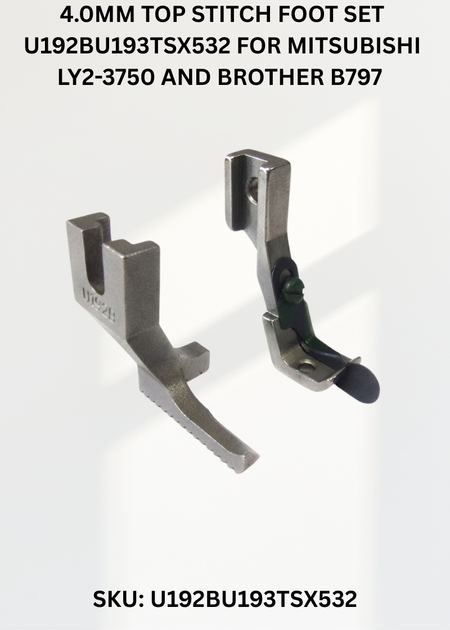 4.0Mm Top Stitch Foot Set U192BU193TSX532 for Mitsubishi LY2-3750 and Brother B797 Sewing Machines