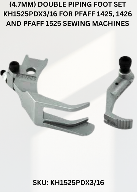 (4.7mm) Double Piping Foot Set KH1525PDX3/16 for Pfaff 1425, 1426 and Pfaff 1525 Sewing Machines