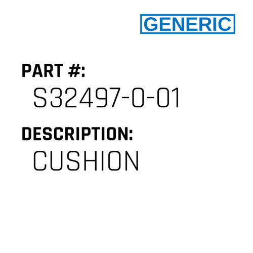Cushion - Generic #S32497-0-01