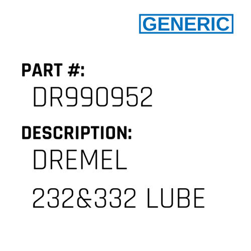 Dremel 232&332 Lube - Generic #DR990952