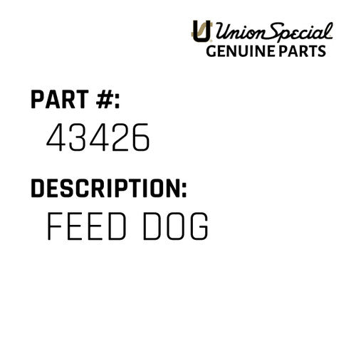 Feed Dog - Union Special #43426