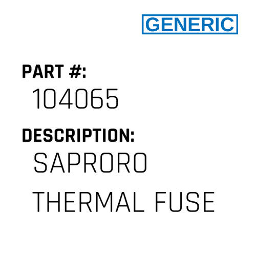 Saproro Thermal Fuse - Generic #104065