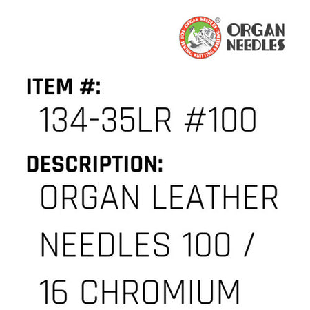 Organ Leather Needles 100 / 16 Chromium For Industrial Sewing Machines - Organ Needle #134-35LR #100