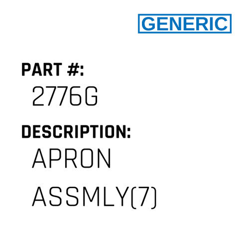 Apron Assmly(7) - Generic #2776G
