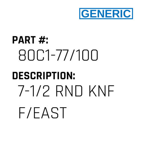7-1/2 Rnd Knf F/East - Generic #80C1-77/100