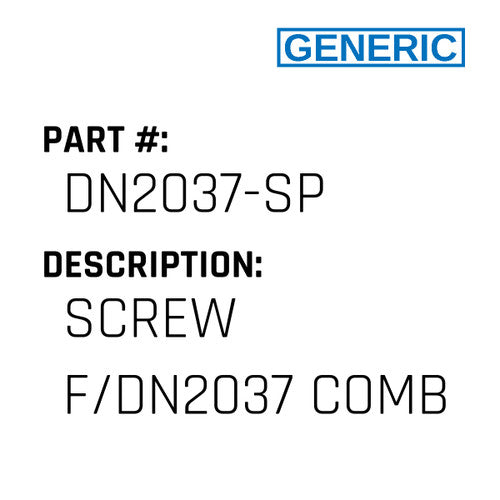Screw F/Dn2037 Comb - Generic #DN2037-SP