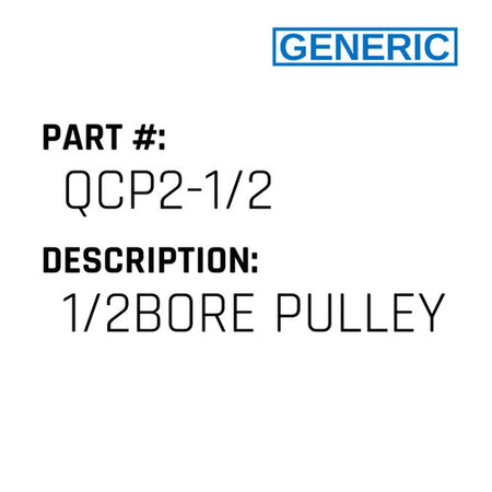 1/2Bore Pulley - Generic #QCP2-1/2